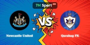 Soi kèo Newcastle United vs Qarabag FK 03h00 25/02 C1
